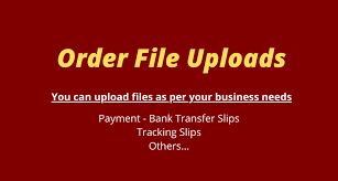 Order File Uploads Payment receipt, Purchase Order Etc